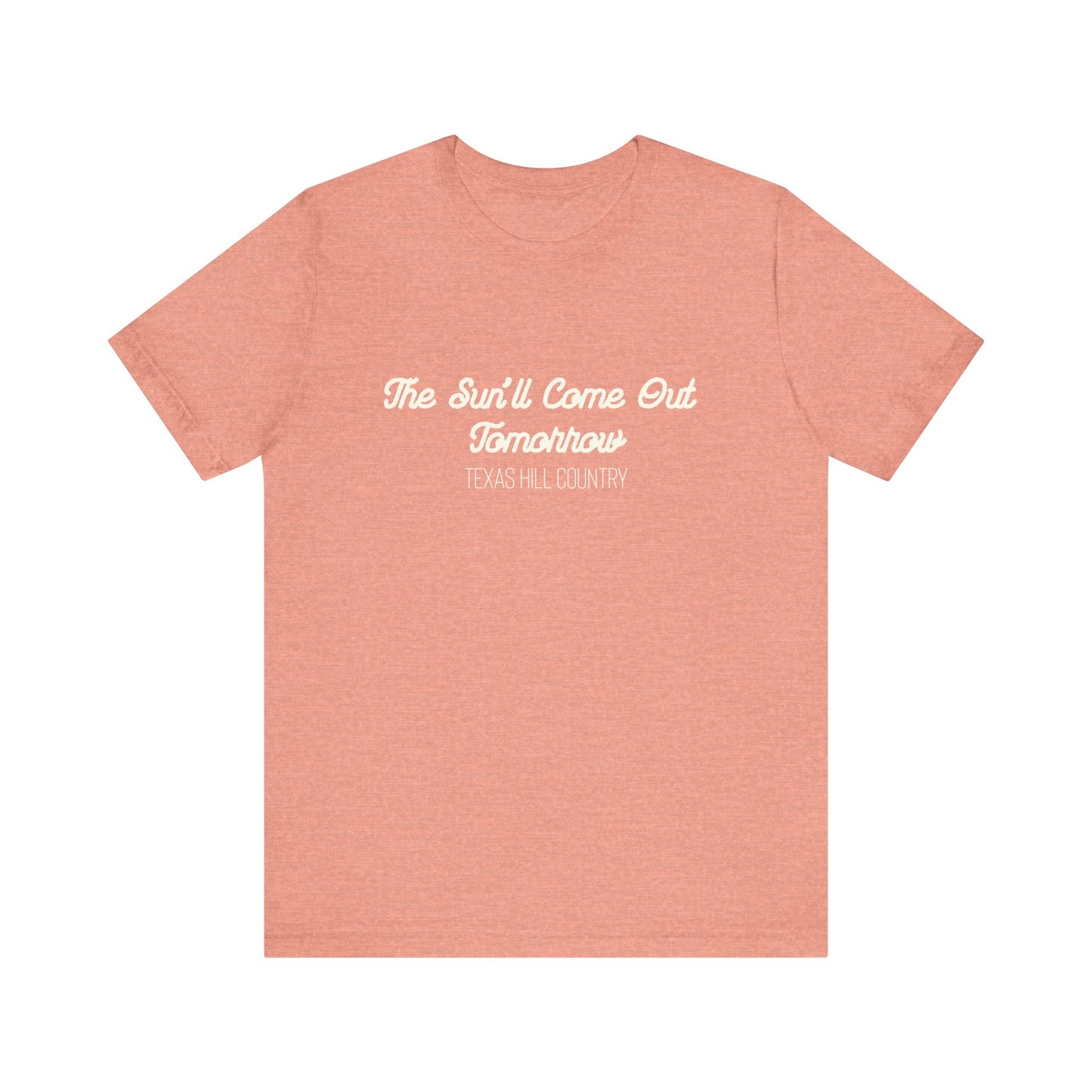 "The Sun'll Come Out Tomorrow: Texas Hill Country" T-shirt - Benefiting Texas Flood Victims