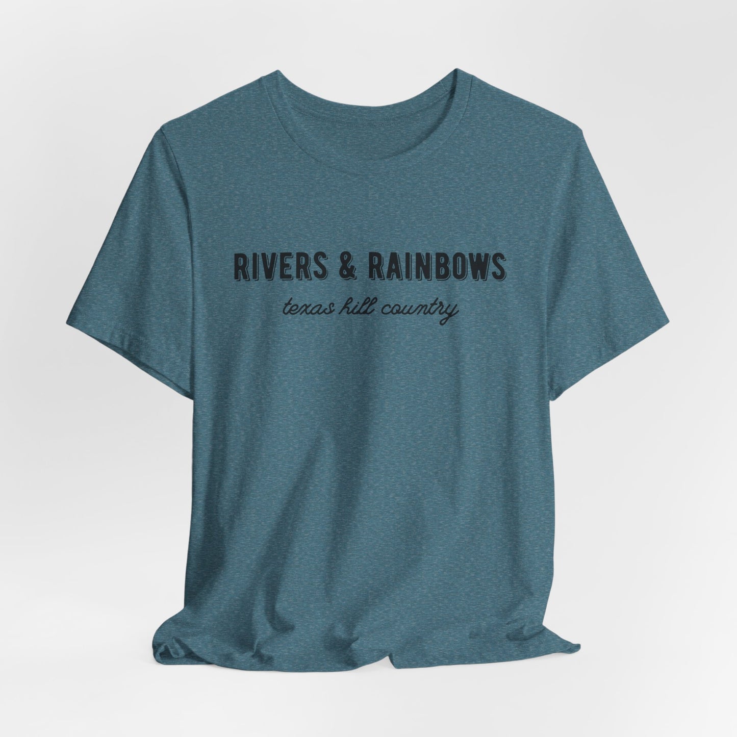 Texas Hill Country T-Shirt: "Rivers & Rainbows" - All Proceeds Support Texas Flood Victims Hammond Family