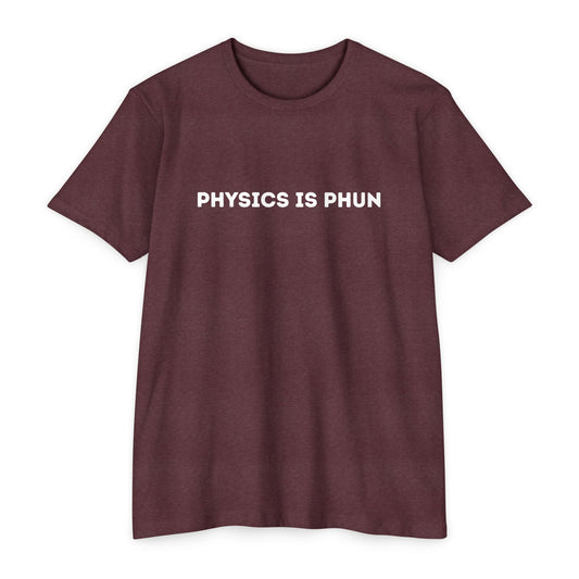 Physics Is Phun Unisex T-Shirt | Benefiting the O'Kelley Family | Funny Science Tee, Gift for Scientists, Casual Everyday Wear, Teacher Appreciation