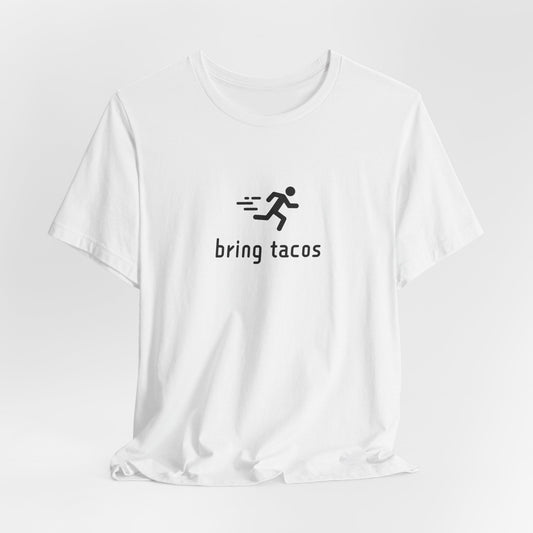 "Bring Tacos Tee" benefiting Crisis Bread Basket - Unisex Jersey Short Sleeve T-Shirt , Casual Wear, Funny Taco Tee, Foodie Gift, Taco Tuesday