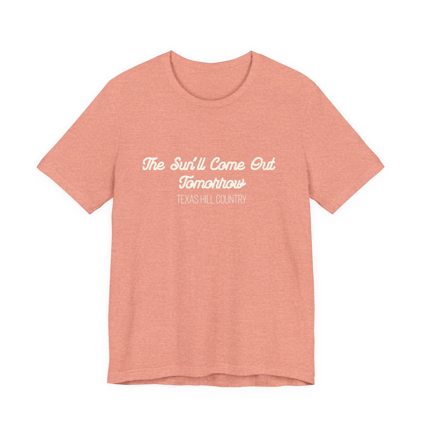 "The Sun'll Come Out Tomorrow: Texas Hill Country" T-shirt - Benefiting Texas Flood Victims
