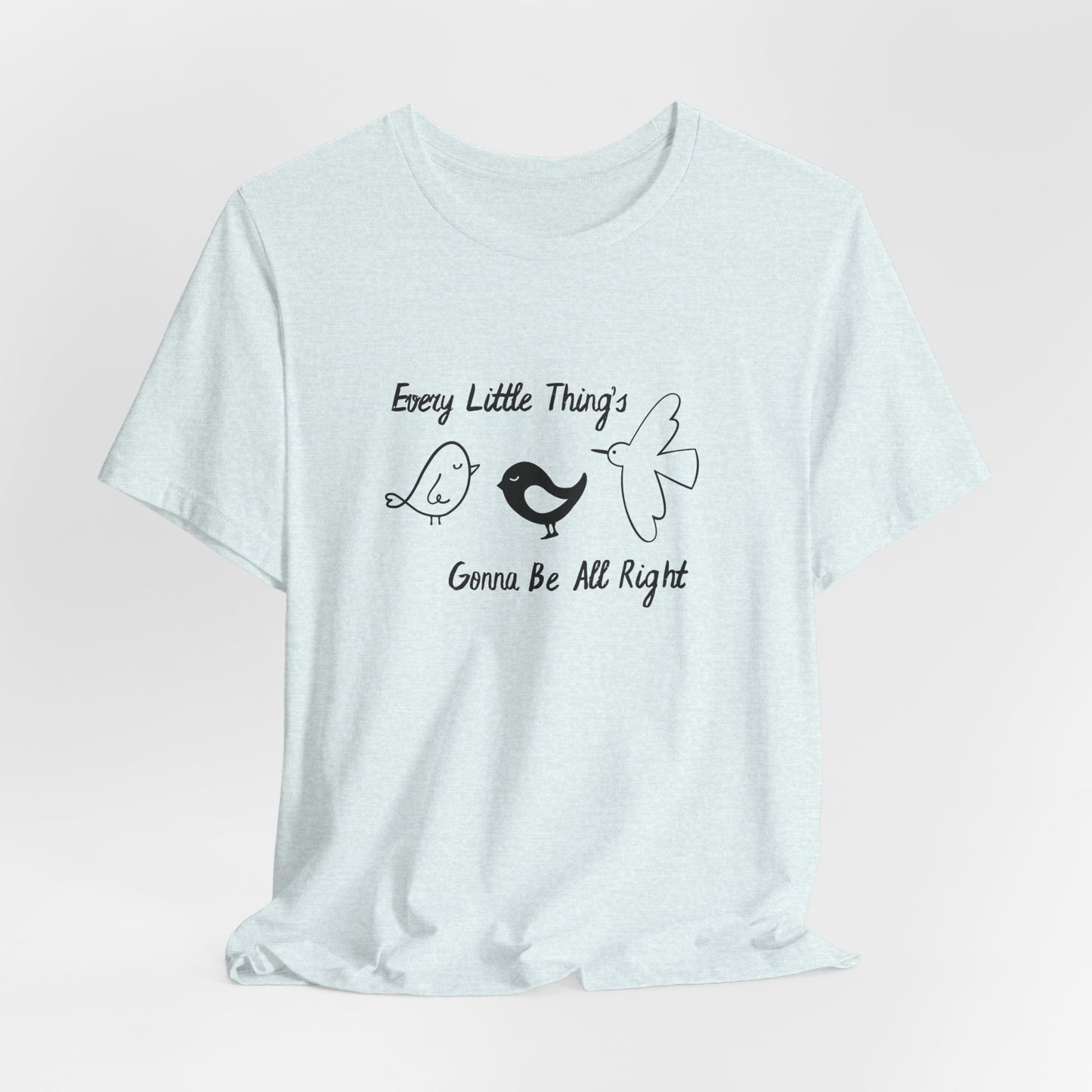 Every Little Thing's Gonna Be All Right Unisex Tee benefiting the Feffer Family, Inspirational T-Shirt, Gift for Her, Casual Apparel, Positive Vibes Tee