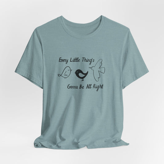 Every Little Thing's Gonna Be All Right Unisex Tee benefiting the Feffer Family, Inspirational T-Shirt, Gift for Her, Casual Apparel, Positive Vibes Tee