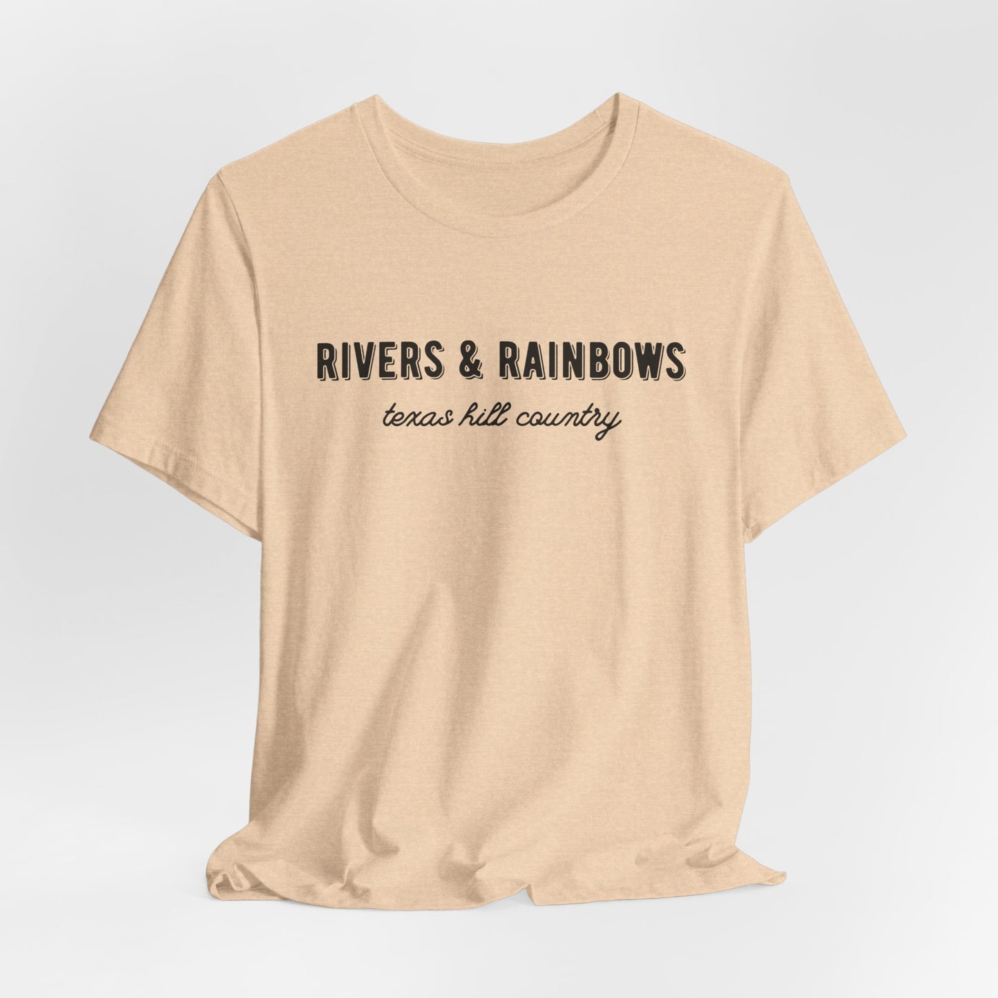 Texas Hill Country T-Shirt: "Rivers & Rainbows" - All Proceeds Support Texas Flood Victims Hammond Family