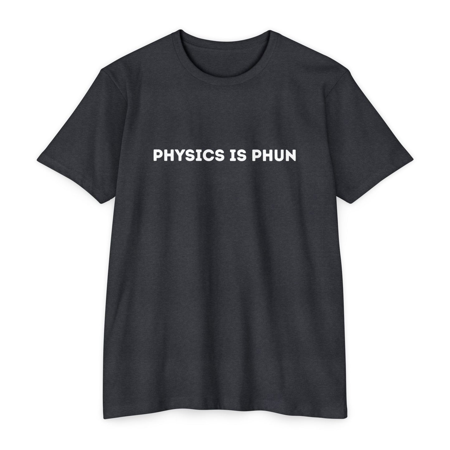 Physics Is Phun Unisex T-Shirt | Benefiting the O'Kelley Family | Funny Science Tee, Gift for Scientists, Casual Everyday Wear, Teacher Appreciation