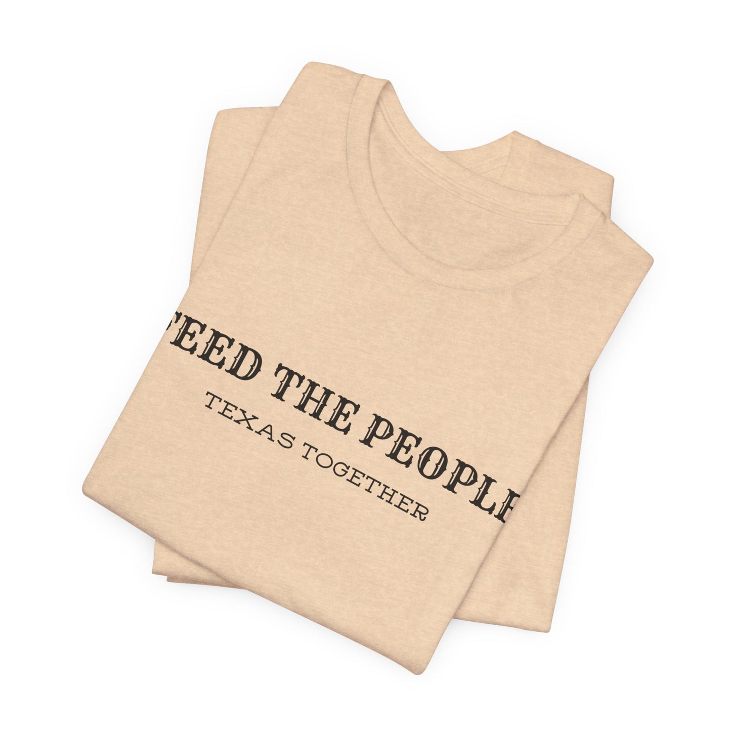 "Feed the People: Texas Together" T-shirt - All proceeds benefit Mercy Chefs